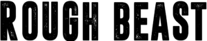 Rough Beast logo - the words Rough Beast in all caps.